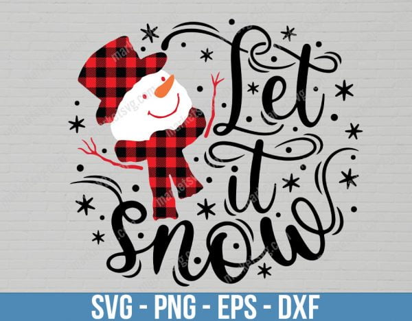 Let it Snow Svg, Snowman Svg, Buffalo Plaid Svg, Merry Christmas Svg, Christmas Quote Svg, Eps, Dxf, Png, C573