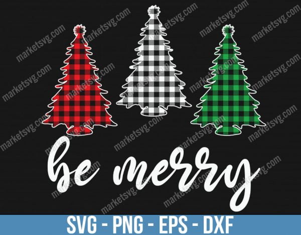 Be Marry Plaid Red Green, Christmas svg, Merry Christmas svg, Santa svg, Grinch svg, Christmas shirt Svg, Christmas gift, C606