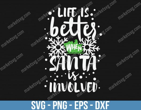 Life Is Better When Santa, Christmas svg, Merry Christmas svg, Santa svg, Grinch svg, Christmas shirt Svg, Christmas gift, C607