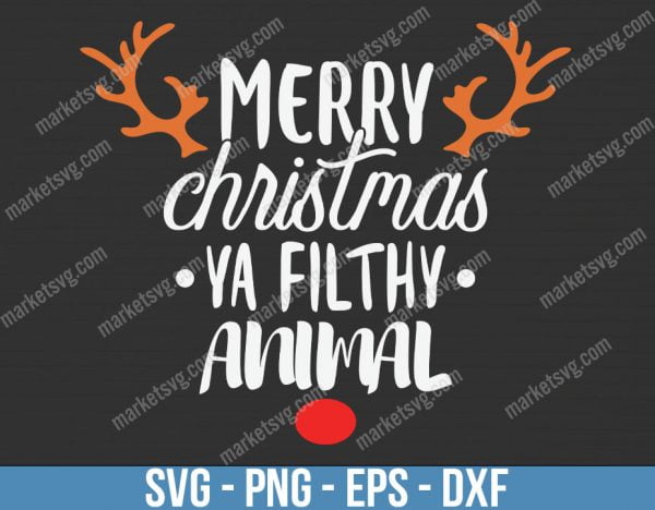 Merry Christmas Ya Filthy Animal, Christmas svg, Merry Christmas svg, Santa svg, Grinch svg, Christmas shirt Svg, Christmas gift, C617