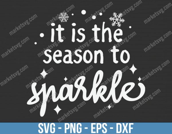 It Is The Season To Sparkle, Christmas svg, Merry Christmas svg, Santa svg, Grinch svg, Christmas shirt Svg, Christmas gift, C636