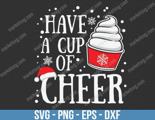 Have A Cup Of Cheer, Christmas svg, Merry Christmas svg, Santa svg, Grinch svg, Christmas shirt Svg, Christmas gift, C643