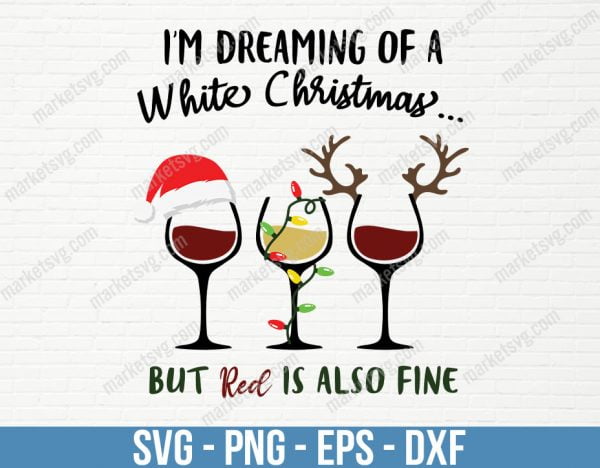 Im Dreaming Of A Red, Christmas svg, Merry Christmas svg, Santa svg, Grinch svg, Christmas shirt Svg, Christmas gift, C659