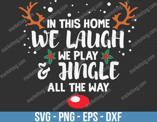 Xmas We Laugh Play Jingle, Christmas svg, Merry Christmas svg, Santa svg, Grinch svg, Christmas shirt Svg, Christmas gift, C661