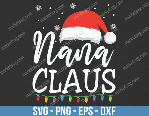 Nana Clause Christmas Light Funny, Christmas svg, Merry Christmas svg, Santa svg, Grinch svg, Christmas shirt Svg, Christmas gift, C680