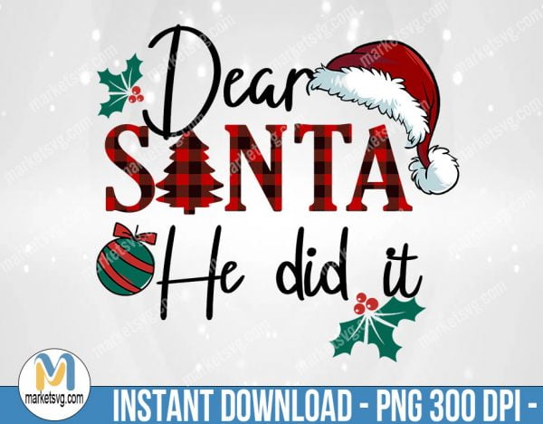 Dear Santa Funny Christmas Png, Sublimation Png, Sublimation, PNG File, PNG, CP408