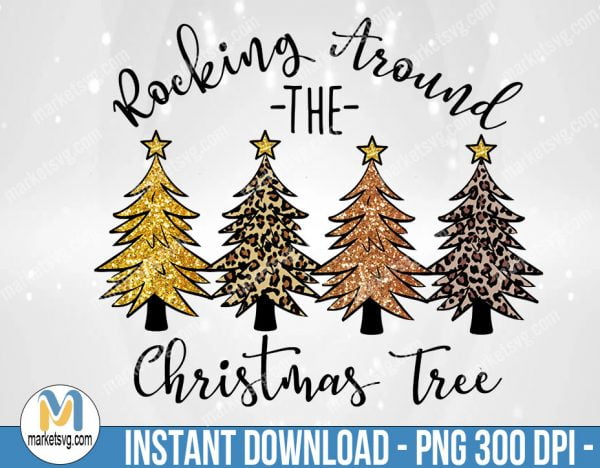 Rocking Around the Christmas Tree Png, Sublimation Png, Sublimation, PNG File, PNG, CP420