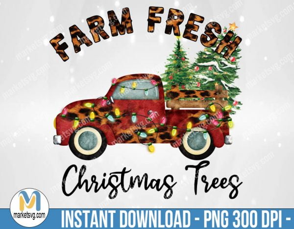Farm Fresh Christmas Trees, Sublimation Png, Sublimation, PNG File, PNG, CP433