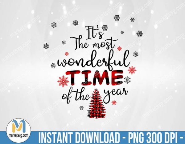 It's the Most Wonderful Time of the Year, Sublimation Png, Sublimation, PNG File, PNG, CP490