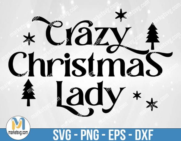 Crazy Christmas lady svg, Merry Christmas shirt svg, Christmas gift idea, Funny Christmas Svg, Holiday svg, Png dxf eps Svg cut files cricut, FC11