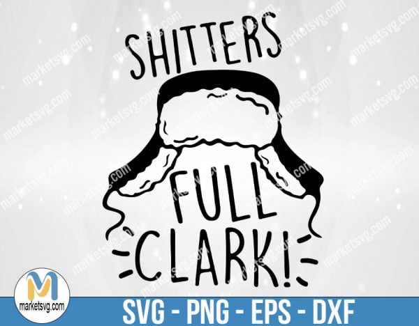 Shitters Full Clark svg, National Lampoons svg, Instant Download, Custom Design, Christmas Shirt Design, Cricut/Silhouette svg, FC18