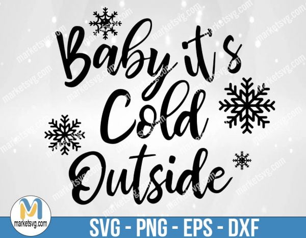 Baby its Cold outside, Silhouette, Baby It's Cold Outside svg, cut file, christmas svg, wall art, winter svg, Winter, FR90