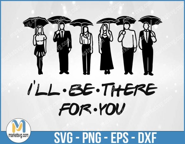 I'll Be There For You, Friends SVG, Friends TV Show SVG, Cricut Silhouette, Friends Font, FI43