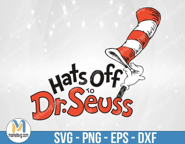Hats Off To Dr Seuss Svg, Cat In The Hat SVG, Dr Seuss Hat SVG,Green Eggs And Ham Svg, Dr Seuss for Teachers Svg,Thing 1 and 2 Svg, DR18
