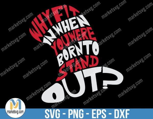 why Fit in when you were born to stand out svg, Dr Seuss Svg, Cat In The Hat SVG, Dr Seuss Hat SVG,Green Eggs And Ham Svg, Dr Seuss, DR20