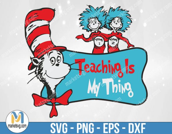 Teaching Is My Thing, Dr Seuss Svg, Cat In The Hat SVG, Dr Seuss Hat SVG,Green Eggs And Ham Svg, Dr Seuss for Teachers Svg, DR27