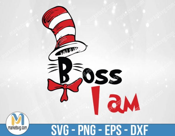 Boss I Am, Dr Seuss Svg, Cat In The Hat SVG, Dr Seuss Hat SVG,Green Eggs And Ham Svg, Dr Seuss for Teachers Svg, DR29