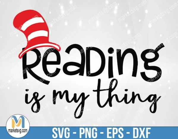 Reading Is My Thing, Dr Seuss Svg, Cat In The Hat SVG, Dr Seuss Hat SVG, Dr Seuss for Teachers Svg, Lorax Svg,Thing 1 and 2 Svg, DR36
