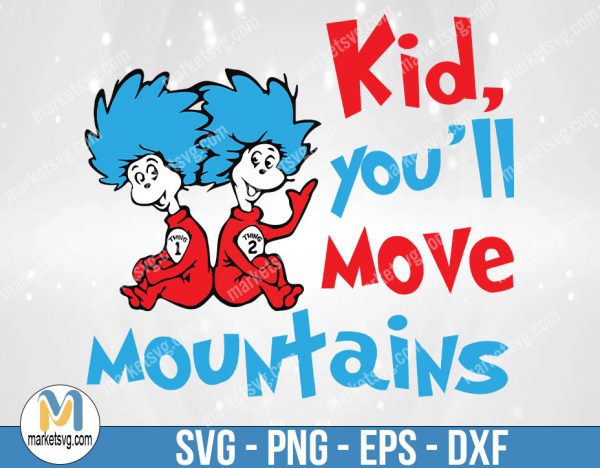 Kid You'll Move Mountains, Dr Seuss Svg, Cat In The Hat SVG, Dr Seuss Hat SVG,Green Eggs And Ham Svg, Dr Seuss for Teachers Svg, DR6