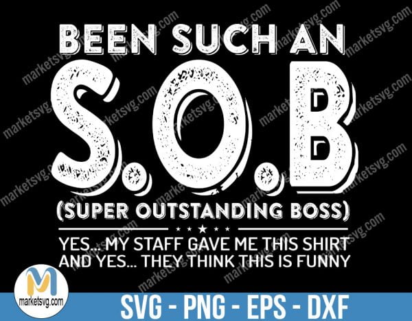 Been Such An Sob Super Outstanding Bos, SVG File, Cricut, svg, png eps dxf, FC68