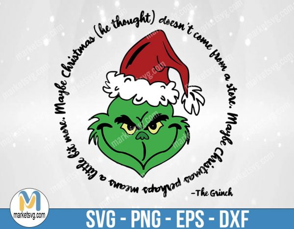 Maybe Christmas is a little bit more, Grinch svg, Christmas svg, Crinch Christmas svg, The Grinch SVG, FC81