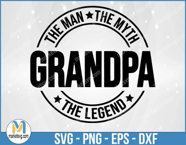 Grandpa The Man The Myth The Legend svg, Grandpa svg, grandfather svg, grandpa png, granddad svg, Printable, Cricut & Silhouette cut file, FC94