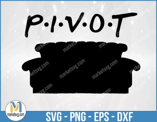Pivot, Friends SVG, Friends TV Show SVG, Cricut Silhouette, Friends Font, Friends Quote Clipart, Instant Download, FI19