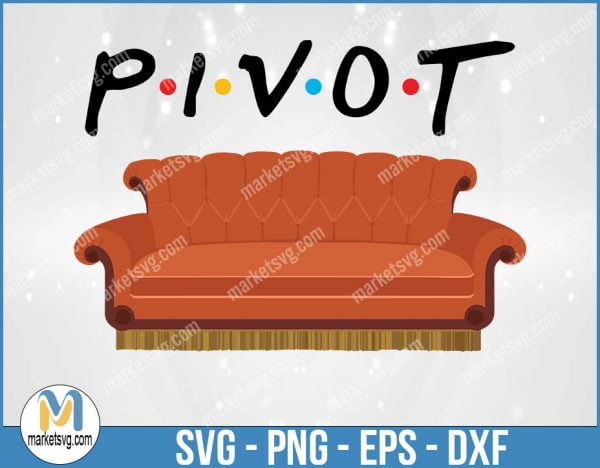 Pivot, Friends SVG, Friends TV Show SVG, Cricut Silhouette, Friends Font, Friends Quote Clipart, Instant Download, FI21