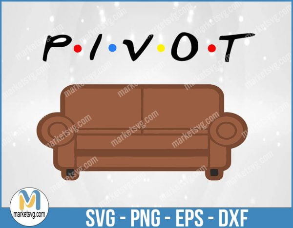 Pivot, Friends SVG, Friends TV Show SVG, Cricut Silhouette, Friends Font, Friends Quote Clipart, Instant Download, FI22
