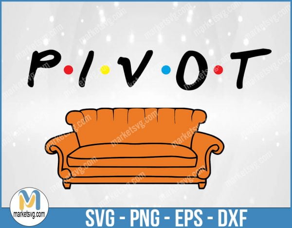 Pivot, Friends SVG, Friends TV Show SVG, Cricut Silhouette, Friends Font, Friends Quote Clipart, Instant Download, FI25