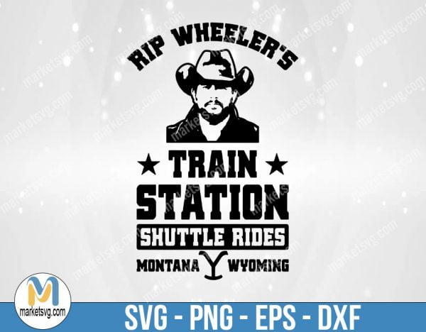 Rip Wheeler's Svg, Train Station Svg, Shuttle Rides Svg, Riders Svg, Digital Download, Yellowstone Train Station PNG, Cricut, Svg Cut File, FR128