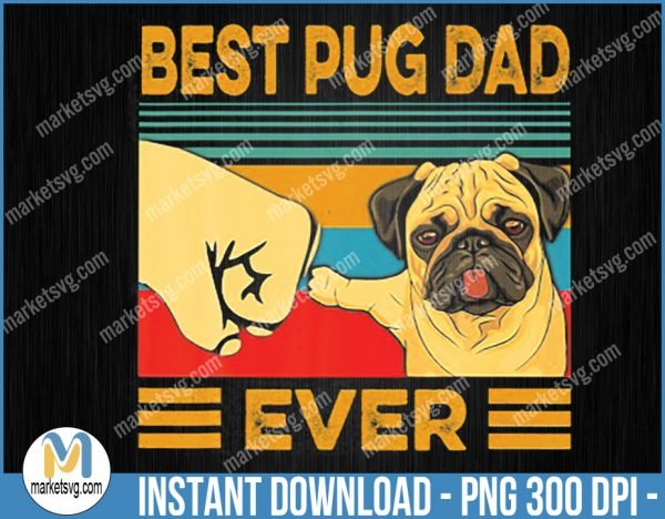 Best Pug Dad Ever, Retro Vintage Dog Lover, Sublimation, png, Father Day PNG, Dog Dad png, P512