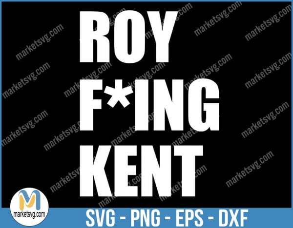 Roy F ing Kent, Roy Kent SVG, Ted Lasso SVG, Ted Lesso, Believe svg, AFC Richmond Logo SVG, Digital Download, Cut Files, SP111