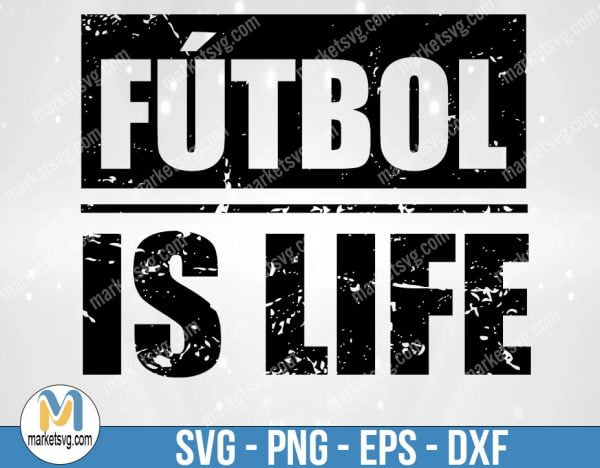 Futbol Is Life SVG For Women Or Men Soccer Funny Football Lover Vintage, Sport Team Svg, Futbol SVG, School Team SVG, SP95