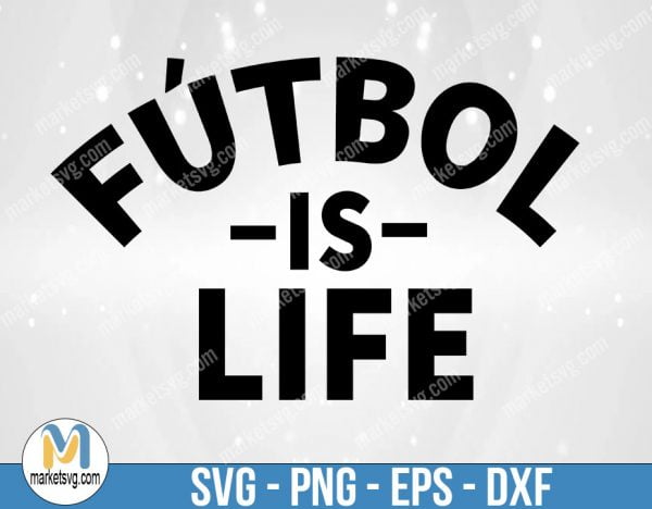 Futbol Is Life SVG For Women Or Men Soccer Funny Football Lover Vintage, Sport Team Svg, Futbol SVG, School Team SVG, SP97