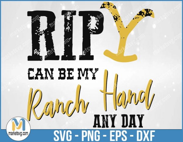 Rip Can Be My Ranch Hand And Day, Yellowstone svg, Yellowstone Labels, Yellowstone Dutton Ranch, YE72