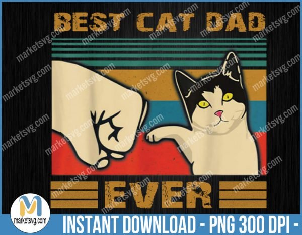 Best Cat Dad Ever png, Dad png, Cat png, Sublimation, png, Father Day PNG, Cat Dad png, P510