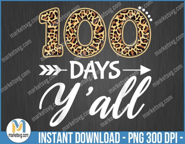 100 Days Y'all Teacher or Student PNG, 100th Day of school PNG, BP11