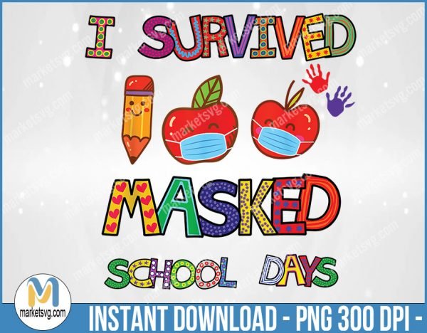 I Survived 100 Masked School Days PNG, Student Teacher Gift, BP14
