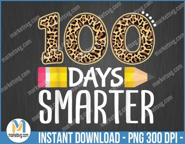 100 Days Smarter Teacher or Student, 100th Day of school PNG, Sublimation, BP18