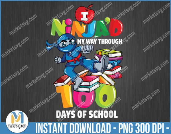 100th Day of School Ninja Teachers Kids 100 Days, png file, Sublimation, BP7