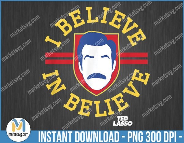 Ted Lasso Believe In Believe Coach Whistle Circle, Ted Lasso png, Roy Kent png, Believe png, Sublimation, SP158
