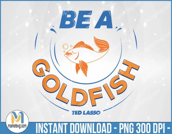 Ted Lasso Be A Goldfish PNG, Sports PNG,  AFC Richmond PNG, Roy kent png, Ted Lasso PNG, SP151