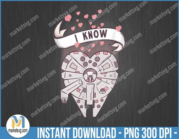 Star Wars Millennium Falcon I Know Valentine's Day, Valentine PNG, Sublimation, png file, VP23