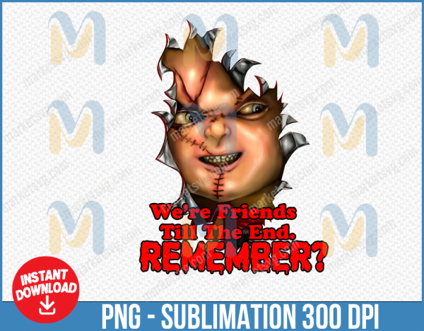 Chucky Friends Til The End Remember PNG, We're friends till the end remember Png, Halloween Bundle Png, Halloween Png, Boo Crew png, Instant Download, Png Sublimation, png, Horror Bundle Png, Horror Movie Png, Pumpkin png
