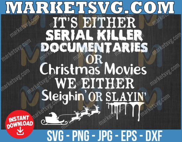 It's Either Serial Killer Documentaries or Christmas Movies SVG Cut Files Vinyl Clip Art Download Cricut High quality PNG