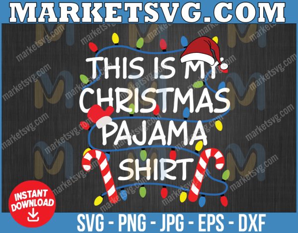 This Is My Christmas Pajama Shirt Svg png, christmas Pajama shirt svg,christmas pajama shirt cut file,Christmas funny svg