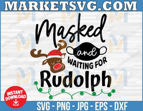 Masked and waiting for Rudolph svg, Christmas light svg, Merry Chrismas svg, Christmas 2022,svg, eps, svg file, png, svg, Cricut, Digital download