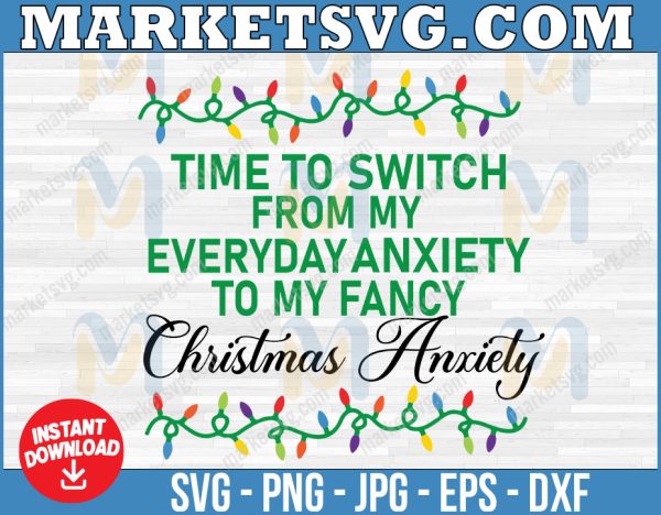 Time To Switch From My Everyday Anxiety To My Fancy Christmas Anxiety christmas Svg Png Eps Dxf , Christmas light svg