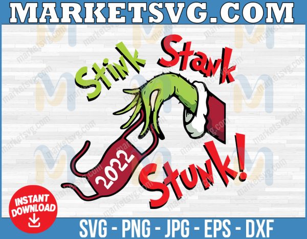 "2022 Stink Stank Stunk svg png eps dxf, The Grinch svg, Christmas Digital Files, Funny Christmas Cut Files "